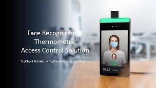 TopCheck Face Recognition & Thermometric Access Control Solution