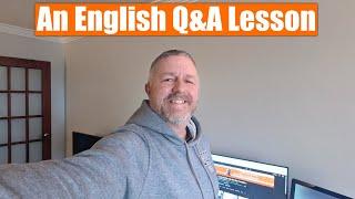 A Live English Question and Answer Lesson! (Your Questions, My Answers!)