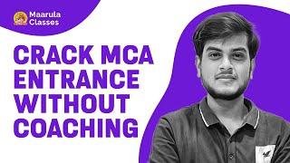 Crack MCA Entrance without Coaching | Self-preparation