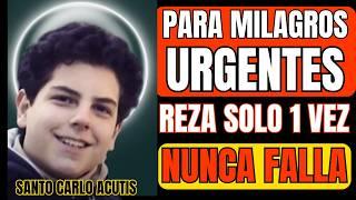 Pide un Milagro IMPOSIBLE y Urgente a San Carlo Acutis y LOGRA que se CUMPLA (Oración INFALIBLE)