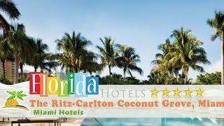 The Ritz-Carlton Coconut Grove, Miami - Miami Hotels, Florida