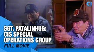 ‘Sgt. Patalinhug: CIS Special Operations Group’ FULL MOVIE | Eddie Garcia, Dick Israel | Cinema One