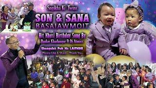 Son & Sana Basaiawmoit || Twins Birthday Khasi Song By Banker Kharkongor || Puk Ha Laitkor