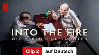 Into the Fire: Die verlorene Tochter (Staffel 1 Clip 2) | Trailer auf Deutsch | Netflix