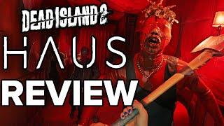 Dead Island 2: Haus DLC Review - The Final Verdict