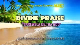 Divine Praise - BAREWELA OE THA GOD_Official Audio_2022