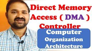 Direct Memory Access ( DMA ) Controller in Computer Organization Architecture || Modes of Transfer