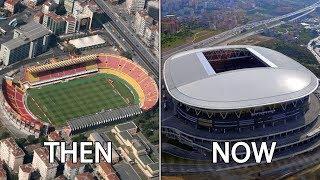 Turkish Süper Lig Stadiums Then & Now