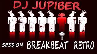 Dj Jupiber Session Breakbeat Retro #47