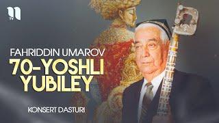 Fahriddin Umarov - 70 yoshli yubiley konsert dasturi