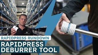 RapidPress Deburrer Tool | RapidPress Rundown