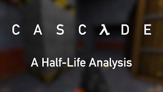 Introducing Cascade: A Half-Life Analysis