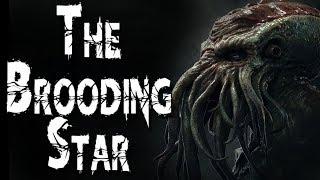 "The Brooding Star" | CreepyPasta Storytime