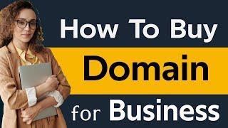 How To  Buy Domain Name For Your Business To Create A Website 2023
