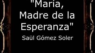 María, Madre de la Esperanza - Saül Gómez Soler [BM]