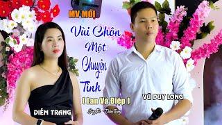 LK Vùi Chôn Một Chuyện Tình | Diễm Trang & Vũ Duy Long ( Tình yêu chớm nở viết thành một bài thơ )