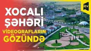 Xocalı şəhəri videoqrafların gözündə