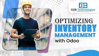 Optimizing Inventory Management with Odoo 17: Proven Strategies for Efficiency and Productivity