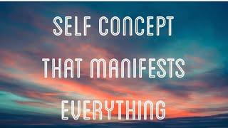 This Self Concept Manifests Everything | Law of Assumption