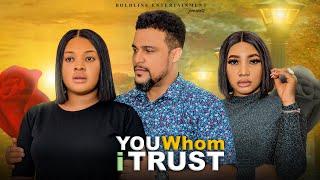 YOU WHOM I TRUSTED - Doris Ifeka, king Bassey, Stella Udeze, Ifeoma Nebe 2023 New Nollywood movie