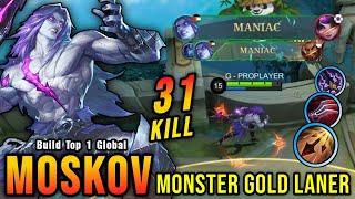 31 Kills!! Moskov Monster Gold Laner with LifeSteal Build Be Like - Build Top 1 Global Moslov ~ MLBB