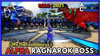 Ark Ragnarok - SOLO ALPHA RAGNAROK BOSS vs 19x Therizinosaurus (2021 Official Difficulty) - S2E217