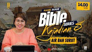 "KEJADIAN 8 - AIR BAH SURUT" | BIBLE SERIES - PS. DEBBY BASJIR - #bibleseriesdb