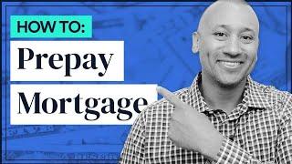 Prepaying Your Mortgage | Pro's & Con's You Should Know (UPDATED)