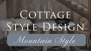 Our Top 10 COSY MOUNTAIN COTTAGE STYLE Interior Design Tips 2024