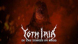 Yoth Iria "In The Tongue Of Birds" (OFFICIAL VIDEO)