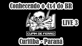 Conhecendo o 4x4 do Brasil - LIVE 3 - PR - Cupim de Ferro 4x4