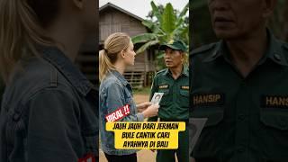 VIRAL‼️ Jauh Jauh dari Jerman Bule Cantik Ini Cari Ayahnya di Indonesia #shortsindonesia