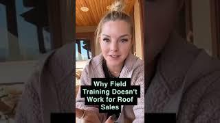 Why Field Training Doesn't work for Roof Sales