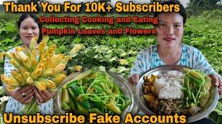 Thank You For 10K+ Subscribers  || UNSUBSCRIBE FAKE CHANNELS  || Eating Pumpkin Leaves and Flowers