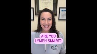 Are you lymph smart?