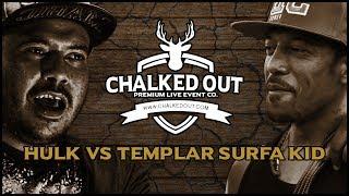 HULK vs TEMPLAR SURFA KID | Chalked Out | Volume 1