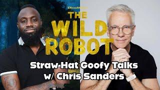 Life, Love & Robots! Straw Hat Goofy Talks w/ Chris Sanders About The Wild Robot and His Career