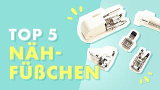 Top 5 Nähfüßchen für eure Nähprojekte!