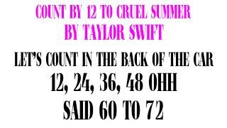 Count by 12 to Cruel Summer by Taylor Swift