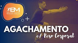 AGACHAMENTO COM PESO CORPORAL | Bruno Motta - Nutricionista e Personal Trainer