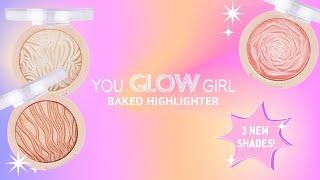 NEW SHADES! You Glow Girl Baked Highlighter 