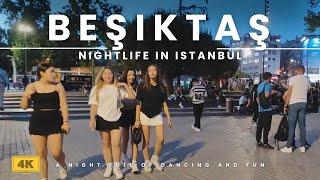Nightlife in Istanbul Beşiktaş,June 2024