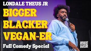 BIGGER, BLACKER, VEGAN-ER: Londale Theus Jr | Full One Hour Special | Stand Up Comedy (2024)