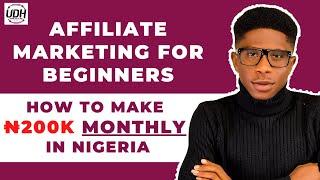 How To Start Affiliate Marketing For BEGINNERS In Nigeria | Step-By-Step Tutorial In 2024