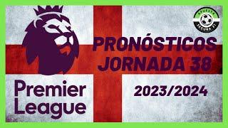 Premier League Jornada 38 - Liga Inglesa 2023/2024