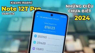 Đánh giá Xiaomi Redmi Note 12T Pro ở năm 2024: Những điều có thể bạn CHƯA BIẾT?