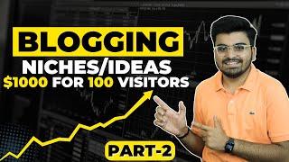 Easy Blogging Niches In 2024  | Part - 2 | Best Profitable Niche for Blogging With Low Competition!