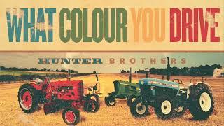 Hunter Brothers - What Colour You Drive (Official Audio)