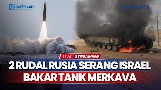  Rangkuman Hamas-Israel: 2 Rudal Rusia Serang Israel, Bakar Tank Merkava