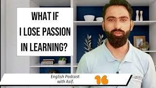 How to overcome laziness in learning|#16| English Podcast with Asif